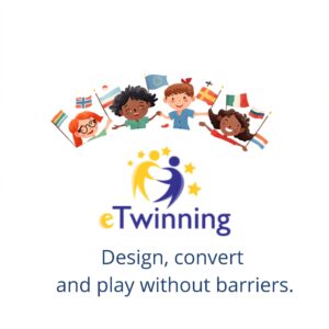 Projekt eTwinning - „Design, convert and play without barriers”